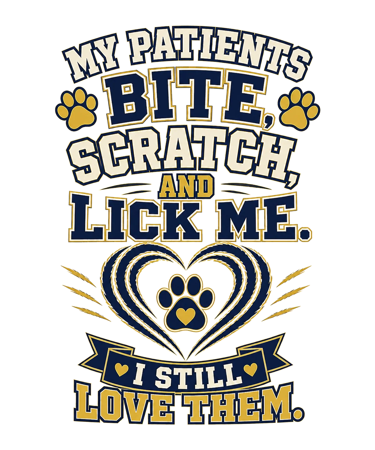 My Patients Bite, Scratch and Lick Me shirt